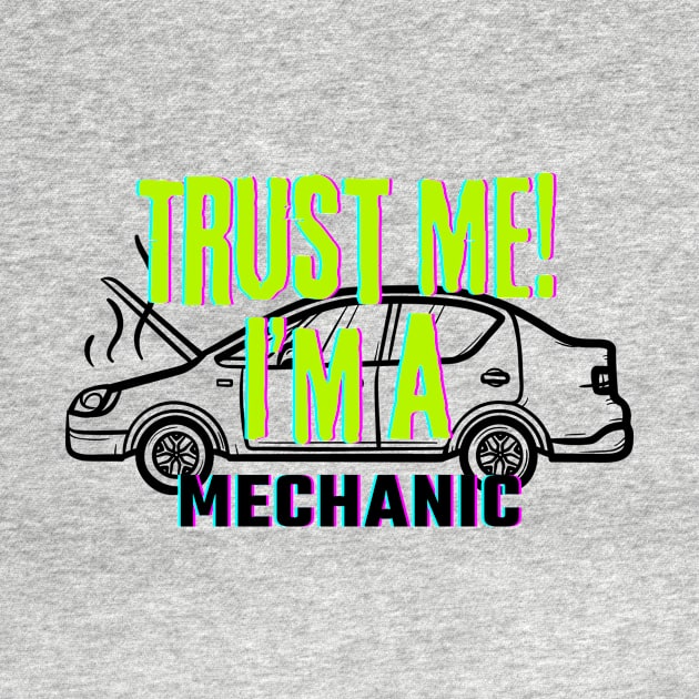 Professions: Trust Me, I'm a Mechanic by NewbieTees